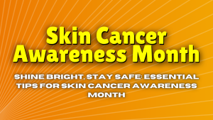 Heritage Victor Valley Medical Group Skin Cancer Awareness Month WS